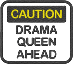 Caution Drama Queen (No Fill) Embroidery Design